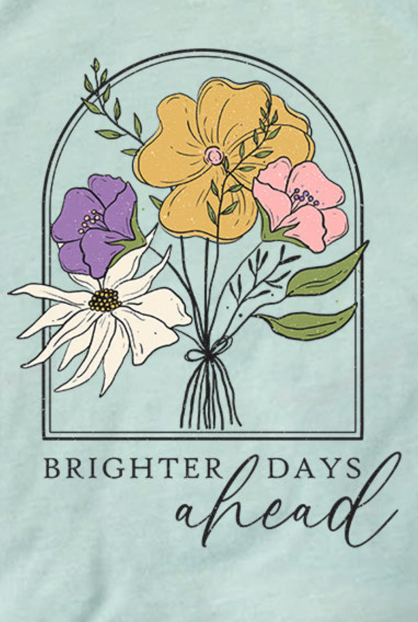 Brighter Days Ahead Tee